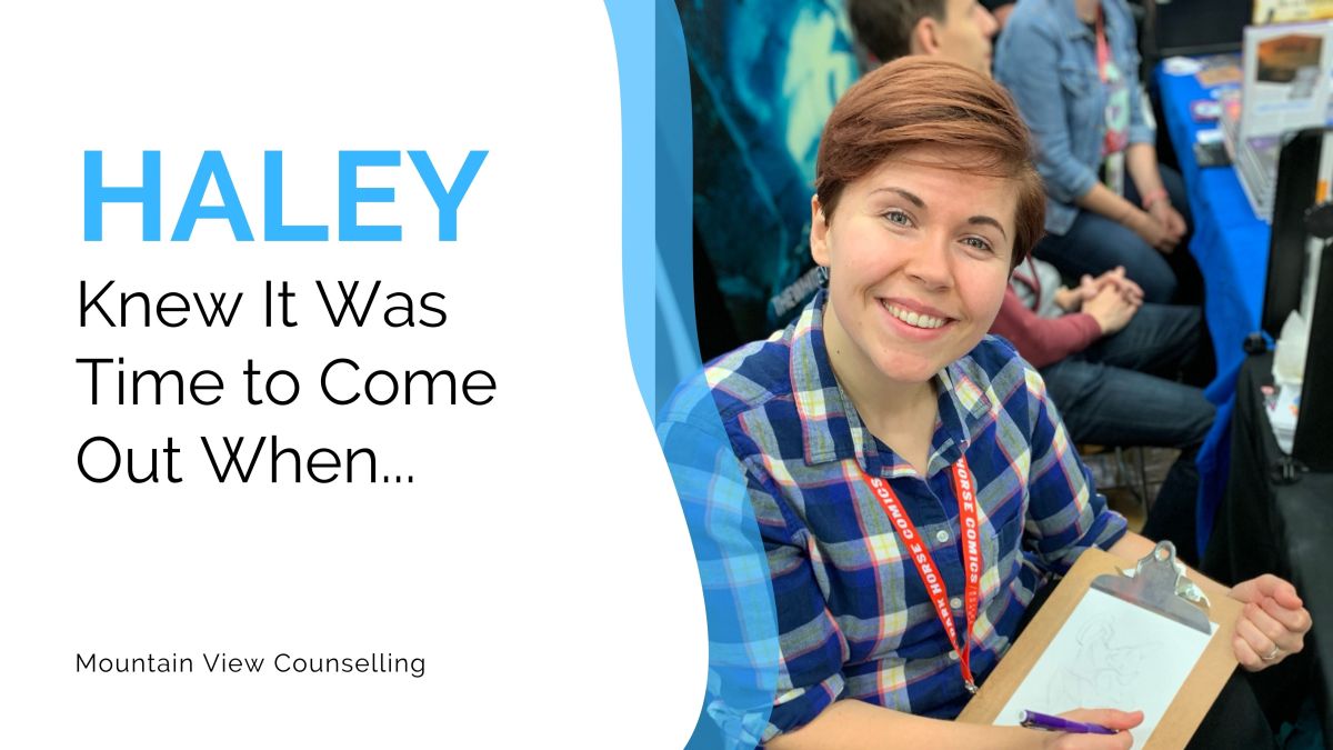 Haley Knew It Was Time to Come Out&nbsp;When…